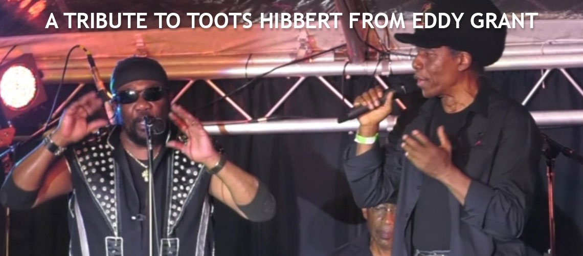 A Tribute to Toots Hibbert From Eddy Grant